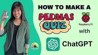 Build a PEMDAS Quiz with ChatGPT and Raspberry Pi