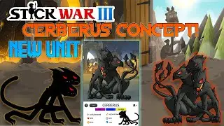 New Unit, Cerberus Concept, Stick War 3.