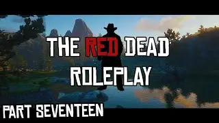 The Red Dead Roleplay (RDR2/RedM Roleplay) #17
