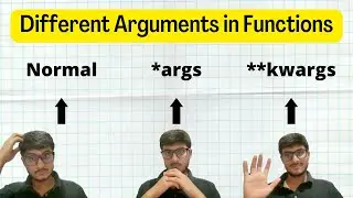 Different types of arguments in Functions. Normal, *args, and **kwargs arguments in Python.