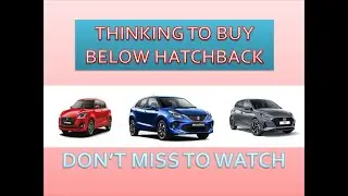 THINKING TO BUY BALENO|SWIFT| HYUNDAI I20|GRAND I10NIOS| SWIFT| WATCH BEFORE BUY| #SAFERCARSFORINDIA