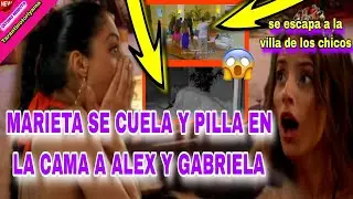 🟩 #11 MARIETA SE CUELA Y PILLA EN LA CAMA A ALEX Y GABRIELA / LA ISLA DE LAS TENTACIONES 7 / LIDLT7
