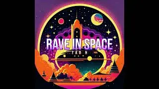 Tao H - Rave in Space