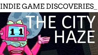 The City Haze - Indie Game Discoveries - Ep. 11
