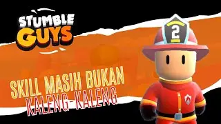SETELAH 19 PURNAMA TIDAK BERMAIN TERNYATA SKILL MASIH ADA!!! | STUMBLE GUYS INDONESIA