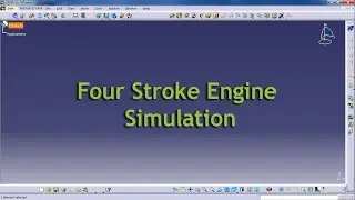Four Stroke Engine Simulation : CATIA V5 Kinematics tutorial for Beginners 