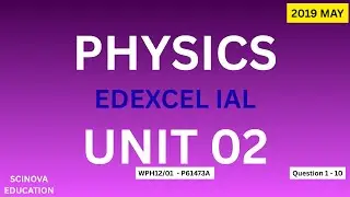 Edexcel IAL Physics 2019-May Unit 2- WPH12/01 New Specification Past Paper MCQ  Answer