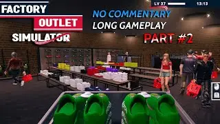 Factory Outlet Simulator No Commentary Long Gameplay PART #2
