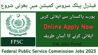 How To Apply fpsc jobs 2023 online apply || Federal Public Service Commission || @Pak Jobs Portal