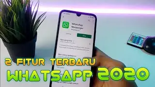 WAJIB COBA!! FITUR FITUR WHATSAPP TERBARU 2020