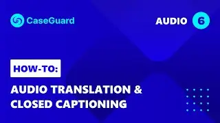 How to automatically translate audio and burn close captioning using AI | CaseGuard Studio