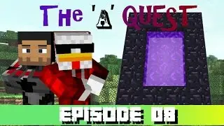 The 'A' Quest Episode 08 - Nether Challenge