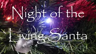 Night of the Living Santa | A film by Ash Johann