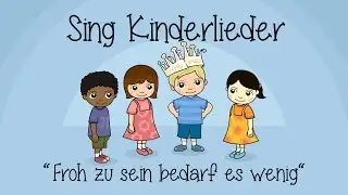 Froh zu sein bedarf es wenig - Kinderlieder zum Mitsingen | Sing Kinderlieder