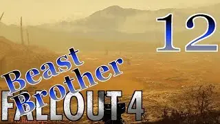 Beast Brother [Glowing Sea II: Glowier Sea] - #12 - Fallout 4 (Modded Survival) 60fps