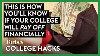 This Is How You'll Know If Your College Will Pay Off Financially | Forbes