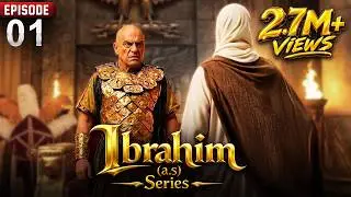 Ibrahim(A.S) Series EP 1 | Dastaan-e-Khalilullah | The Story of Prophet Ibrahim(A.S) | Dastaan