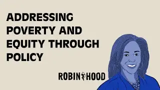 Addressing Poverty and Equity Through Policy | Driving Change | w/ Robin Hood's Stephanie Royal