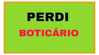 Perrengue com a BOTICÁRIO! PERDI