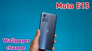 Set Wallpaper In Moto E13, How To Change Wallpaper In Moto E13, Moto E13 Mein Wallpaper