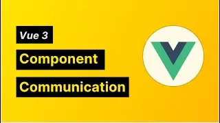 Vue 3 component communication: parent, child, and sibling components