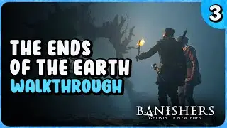 The Ends of The Earth Quest | Banishers Ghosts of New Eden Walkthrough Part 3