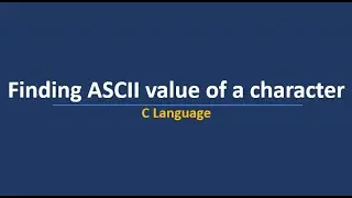 Find ASCII value of a character in C