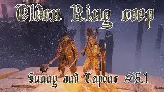 Elden Ring - Coop - Sunny, Capone, #5.1