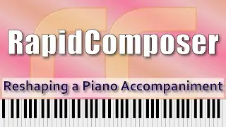 RapidComposer Tutorial - How to reshape a Piano Chord Accompaniment