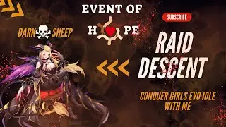 Event of Hope for F2P in Girls Evo IDLE RPG | Raid Descent | Heavenly Fortune