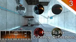Hammer Tutorial 3: How to fix cubemap reflections