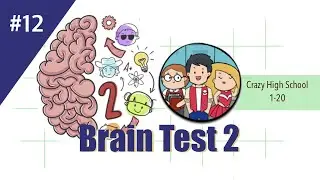 Brain Test 2: Tricky Stories | Crazy High School (All Levels)