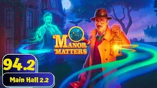 Manor Matters 🔍 - Day 94.2 - Main Hall 2.2 - Gameplay Story