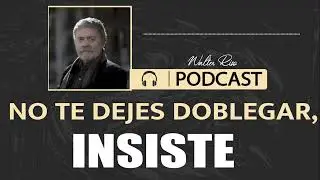 No te dejes doblegar, insiste - Walter Riso