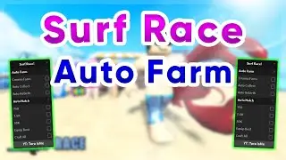 Surf Race | Auto Win / Collect / Rebirth Script | Pastebin