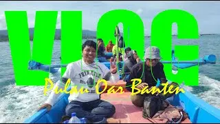 VLOG 2024 MANCING KE PULAU OAR BANTEN MANCING MANIA MANTAP