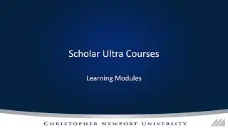 Scholar Ultra Courses: Learning Modules