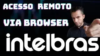 COMO ACESSAR O DVR INTELBRAS VIA NAVEGADOR