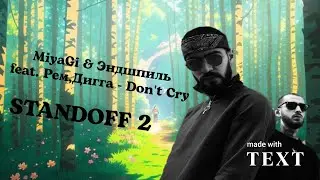 STANDOFF 2 MiyaGi & Эндшпиль feat. Рем Дигга - Don't Cry