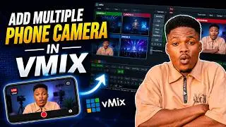 How to Connect Multiple Phone Cameras in vMix Easily