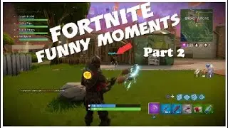 Fortnite Funny Moments - Part 2