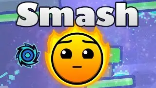 Smash - By Shakeyy | Geometry Dash