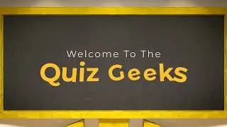 Quiz Geeks Intro ~ For Training Purposes