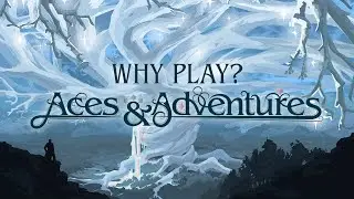 Why Play Aces and Adventures?
