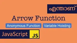 Arrow Function | JavaScript | Malayalam | Anonymous Function | Variable Hoisting