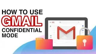 GMAIL APP | How to USE CONFIDENTIAL MODE IN GMAIL | Step by Step for Beginners
