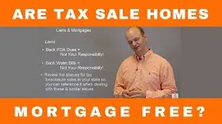 Are Tax Sale and Tax Deed Properties Mortgage Free?