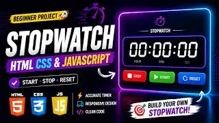 Building a Stopwatch Using ONLY HTML, CSS & JavaScript