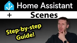 Home Assistant Scenes: Complete Step-by-Step Tutorial