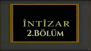 İntizar - 2.Bölüm